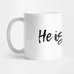 He is Risen! Mug